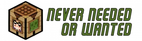 Never Needed Or Wanted
