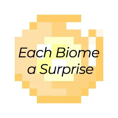 Each Biome a Surprise