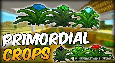 Primordial Crops