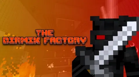The Dirmik Factory