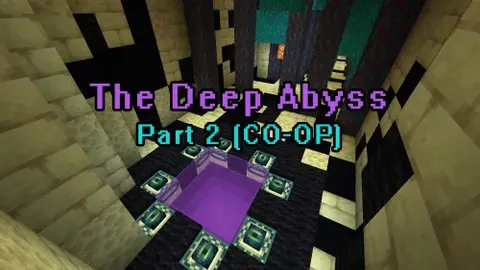 The Deep Abyss - Part 2 (CO-OP)