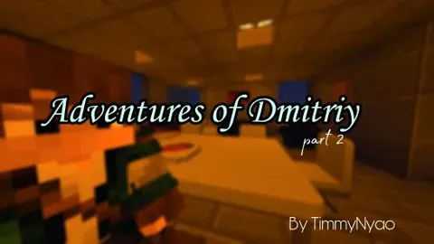 Adventures of Dmitriy - Part 2