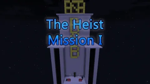 The Heist Mission I
