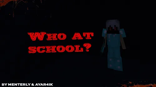 Who at school? — Minecraft xarita, rasm 1