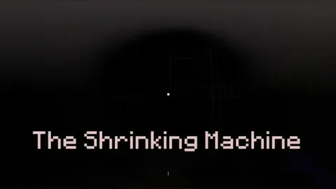 The Shrinking Machine