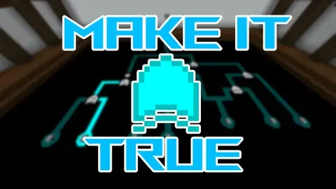 Make it True