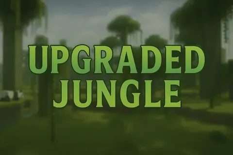 Upgraded Jungle