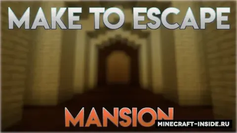 Make to Escape - Mansion