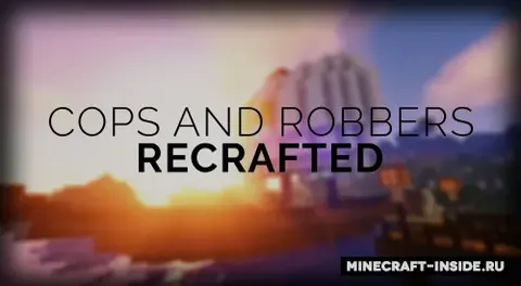 Cops N’ Robbers: ReCrafted