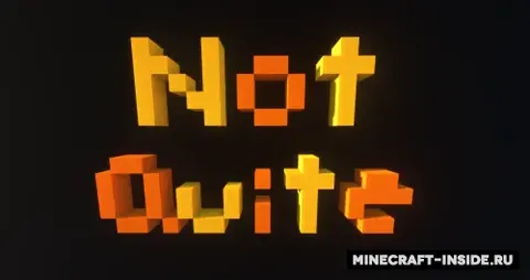Not Quite