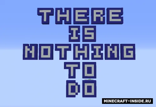There Is Nothing To Do — Minecraft xarita, rasm 1