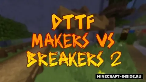 DTTF: Maker vs Breaker 2