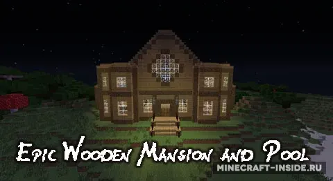 Epic Wooden Mansion and Pool