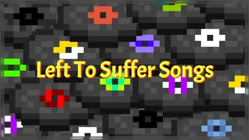 Left To Suffer Songs — Minecraft resurs pak, rasm 1