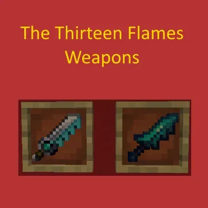 The Thirteen Flames: Weapons