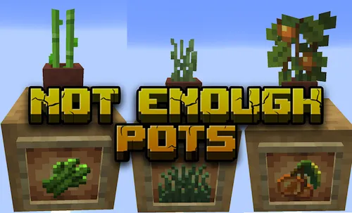 Not Enough Pots — Minecraft mod, rasm 1