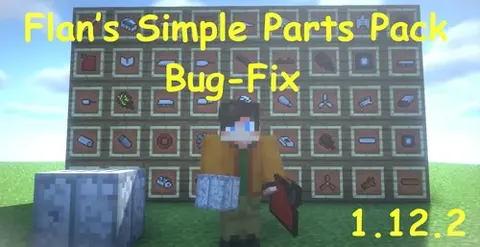Flan’s Simple Parts Pack Bug-Fix