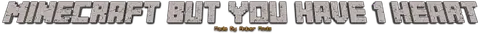 Minecraft, lekin sizda 1 ta yurak bor