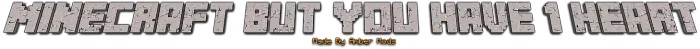 Minecraft, lekin sizda 1 ta yurak bor — Minecraft mod, rasm 1