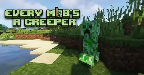 Every Mob's a Creeper