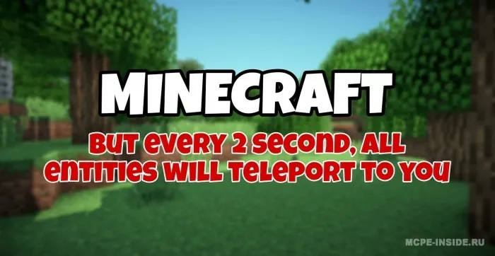 Barcha mavjudotlar sizga teleportatsiya qilinadi — Minecraft xarita, rasm 1