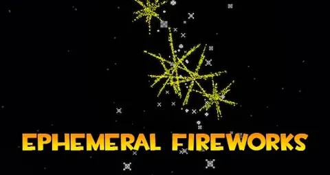 Ephemeral Fireworks