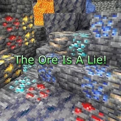 The Ore Is A Lie!