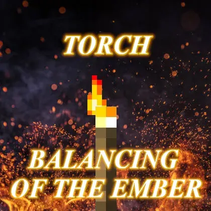Torch: Balancing of the Ember