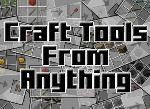 Craft Tools From Anything — Minecraft mod, rasm 1